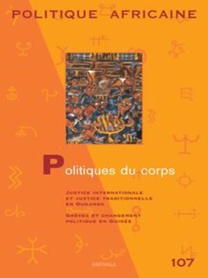 cover image of Politique Africaine N° 107 - Octobre 2007 - Politiques Du Corps